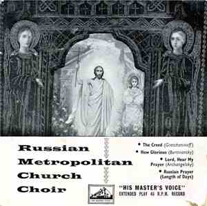Russian Metropolitan Church Choir - The Creed / How Glorious / Lord, Hear M ...