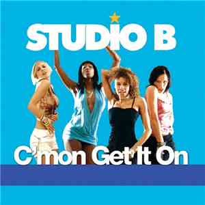 Studio B - C'mon Get It On