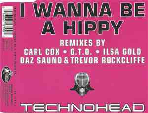Technohead - I Wanna Be A Hippy (Remixes)