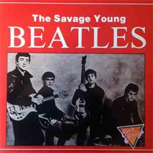 The Beatles - The Savage Young Beatles