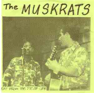 The Muskrats - Eat From The Pie Of Life