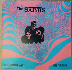 The Satyrs  - Shooting Air / Oh Yeah!!