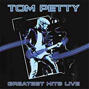 Tom Petty - Greatest Hits Live