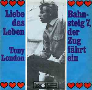Tony London  - Bahnsteig 7, Der Zug Fährt Ein
