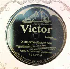 Victor Schrammel-Orchester - O, Du Himmelblauer See / Fiaker-Lied