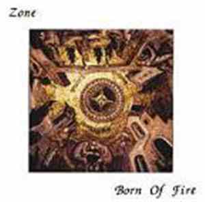 Zone  - Born Of Fire