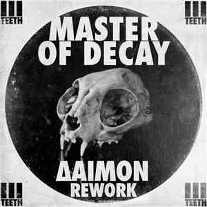 3TEETH - Master Of Decay (∆Aimon Rework)