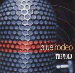 Blue Rodeo - Tremolo