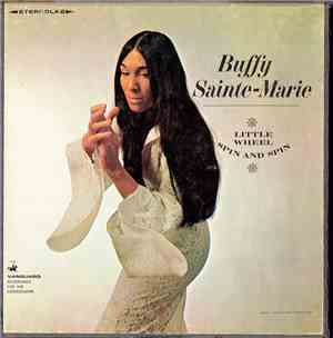 Buffy Sainte-Marie - Little Wheel Spin And Spin