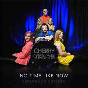 CherryGrove - No Time Like Now (Enhanced Edition)