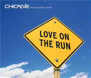 Chicane Featuring Peter Cunnah - Love On The Run