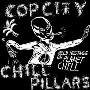 Cop City/Chill Pillars - Held Hostage On Planet Chill