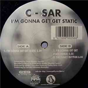 C-Sar  - I'm Gonna Get Get Static