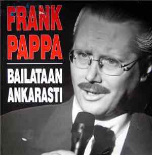 Frank Pappa - Bailataan Ankarasti