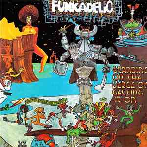 Funkadelic - Standing On The Verge Of Getting It On