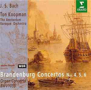 J. S. Bach, Ton Koopman, The Amsterdam Baroque Orchestra - Brandenburg Conc ...