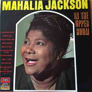 Mahalia Jackson - In The Upper Room