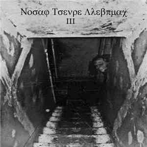 Nosaj Tsenre Llebpmac - III