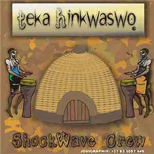 Shockwave Crew - Teka Hinkwaso