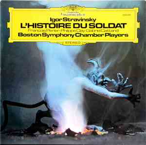 Stravinsky, Boston Symphony Chamber Players - L'Histoire Du Soldat