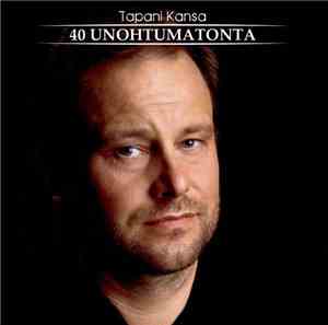Tapani Kansa - 40 Unohtumatonta