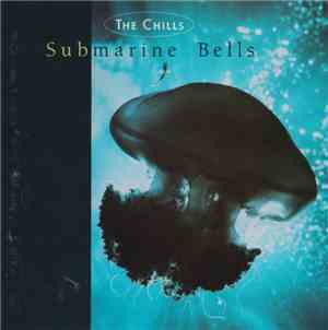 The Chills - Submarine Bells