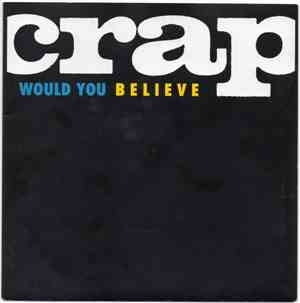 The Crap - Would You Believe