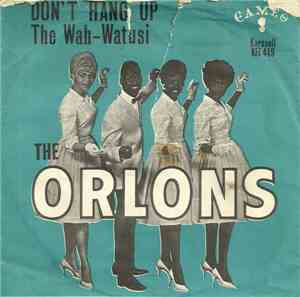 The Orlons - Don't Hang Up / The Wah-Watasi