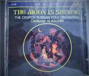 The Ossipov Russian Folk Orchestra Conductor N. Kalinin - The Moon Is Shini ...