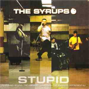 The Syrups - Stupid