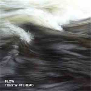 Tony Whitehead - Flow