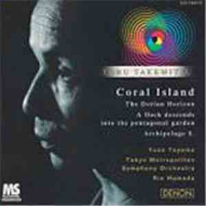 Toru Takemitsu - Orchestral Works IV: Coral Island, The Dorian Horizon, Etc ...