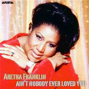Aretha Franklin - Ain't Nobody Ever Loved You