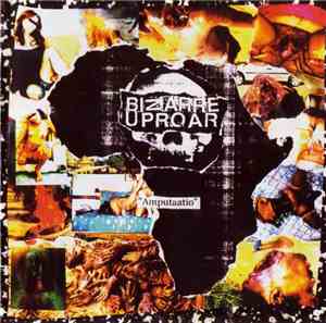 Bizarre Uproar - Amputaatio