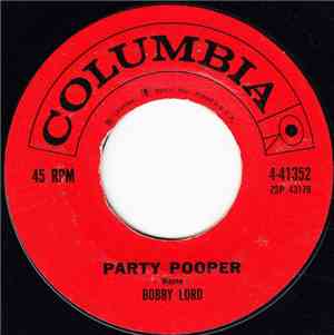 Bobby Lord - Party Pooper / What A Thrill
