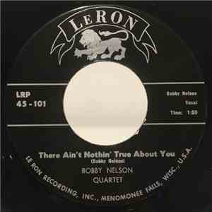 Bobby Nelson Quartet - There Ain't Nothin' True About You / Zapp