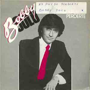 Bobby Solo - Non Posso Perderti