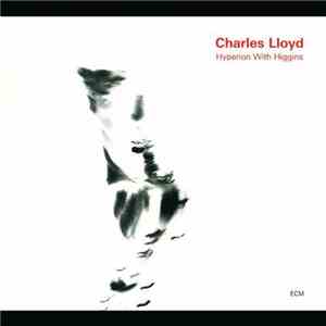Charles Lloyd - Hyperion With Higgins