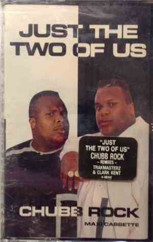 Chubb Rock - Just The Two Of Us