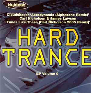 Cloudchaser / Carl Nicholson & James Lawson - Hard Trance EP Volume 9