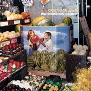 Crazy For Jane - Watermelon Cloud