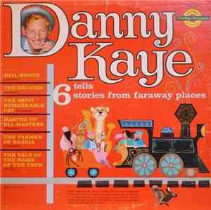 Danny Kaye  - Danny Kaye Tells 6 Stories From Faraway Places