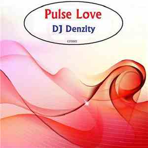 DJ Denzity - Pulse Love