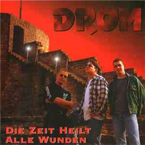 Drom  - Die Zeit Heilt Alle Wunden