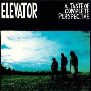 Elevator  - A Taste Of Complete Perspective