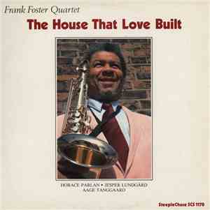 Frank Foster Quartet - The House That Love Built