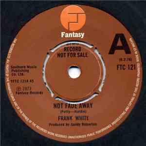 Frank White  - Not Fade Away