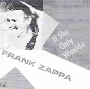 Frank Zappa - If She Only Woulda