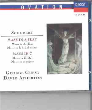 Franz Schubert Schubert George Guest , David Atherton  - Mass In A Flat (Me ...