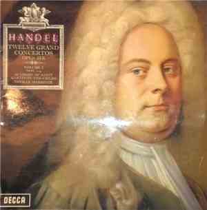 Handel, Academy Of Saint Martin-in-the-Fields, Neville Marriner - Twelve Gr ...